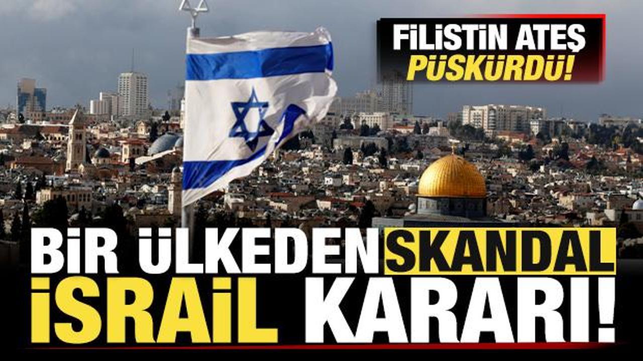 Bir ülkeden skandal İsrail kararı! Resmen Kudüs’e taşıdı! Filistin ateş püskürdü