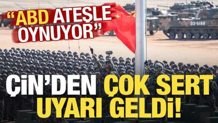Çin’den çok sert uyarı: ABD ateşle oynuyor!