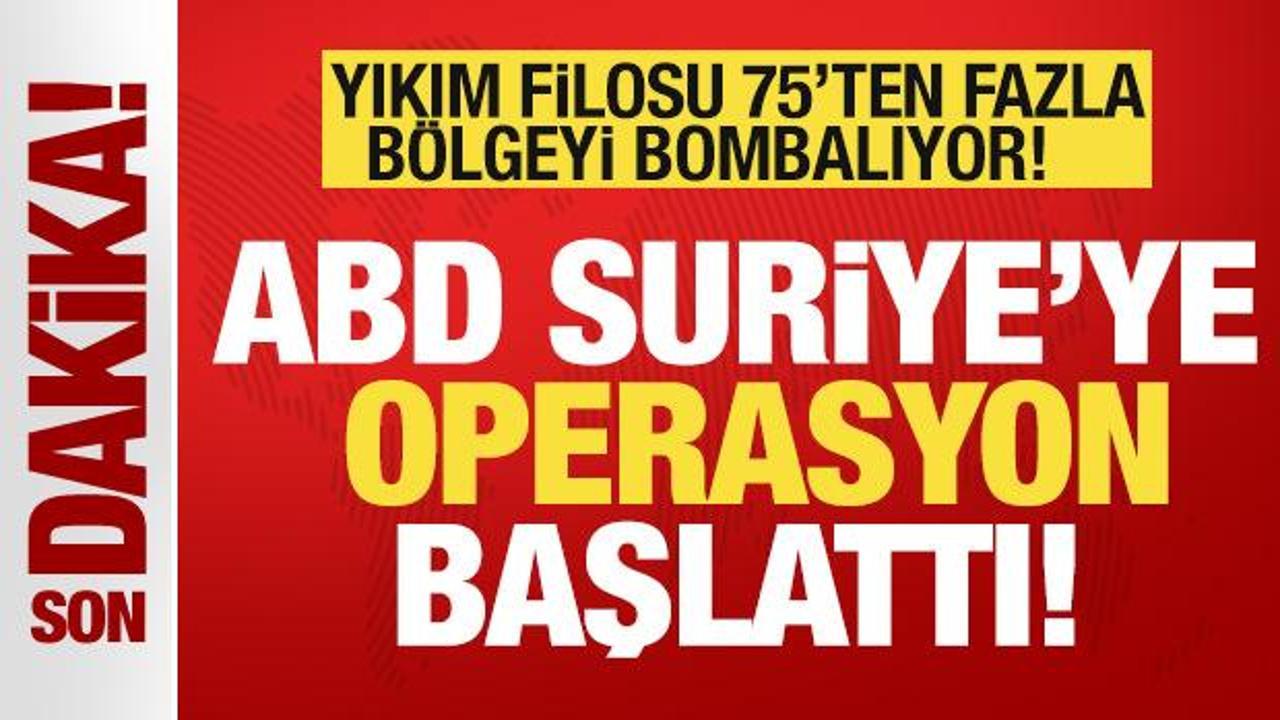 Son dakika: ABD Suriye’ye operasyon başlattı! Yıkım filosu bombalıyor