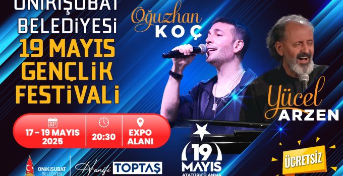 Onikişubat Gençlik Festivali, Oğuzhan Koç konseriyle başlıyor!